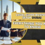 Legal guide business setup Dubai