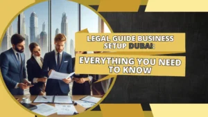 Legal guide business setup Dubai
