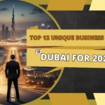 Unique business ideas in Dubai