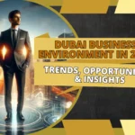Dubai business environment