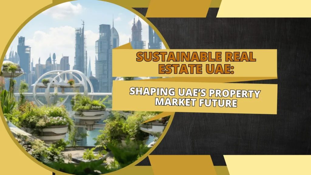Sustainable real estate UAE