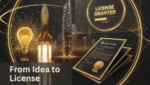 From Idea to License How Founders Are Fast-Tracking Growth via Dubai