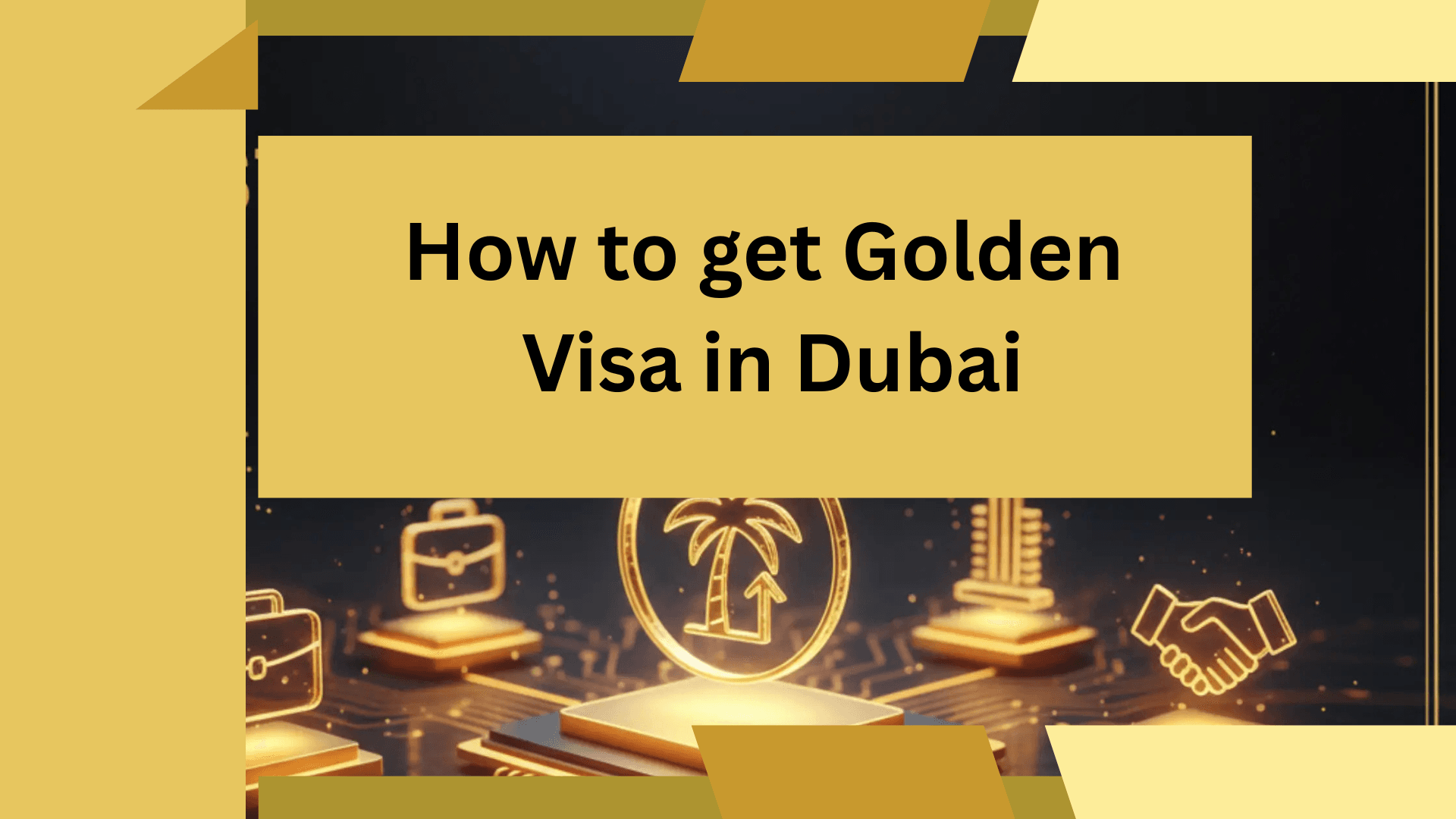 How to get Golden Visa in Dubai