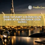 how to start a business in Dubai as a foreigner
